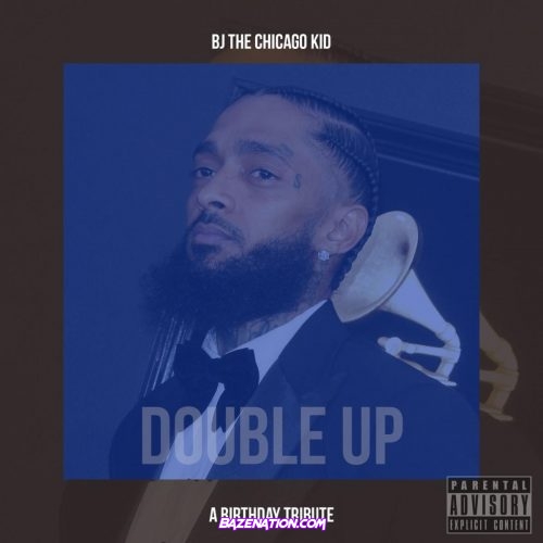 BJ The Chicago Kid - Double Up Mp3 Download