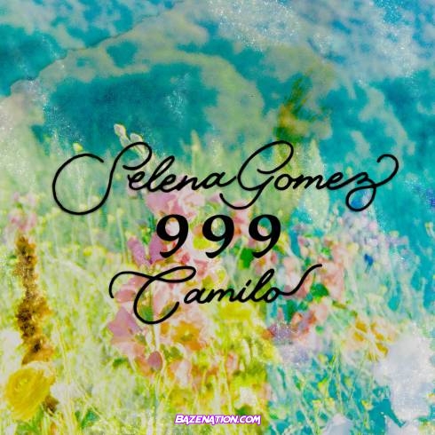 Selena Gomez & Camilo – 999 Mp3 Download