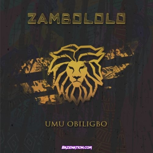 Umu Obiligbo - Zambololo MP3 Download