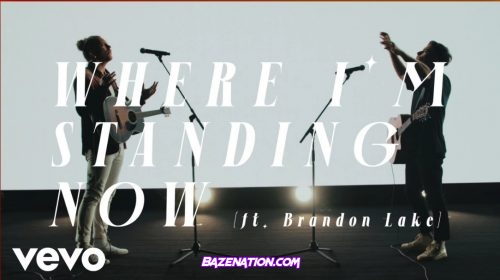 Phil Wickham – Where I’m Standing Now (feat. Brandon Lake) Mp3 Download