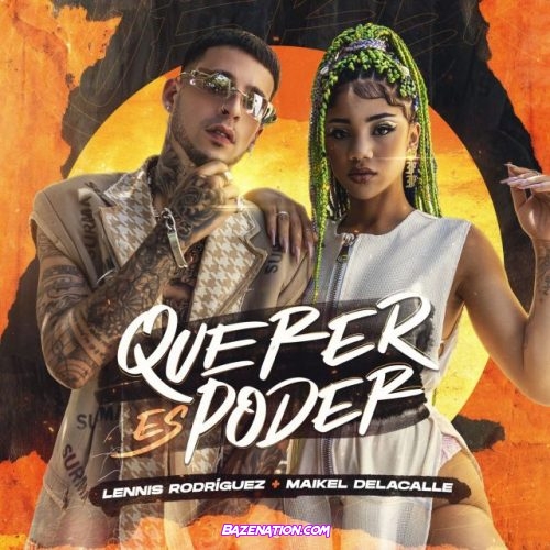 Lennis Rodriguez – Querer Es Poder (feat. Maikel Delacalle) Mp3 Download