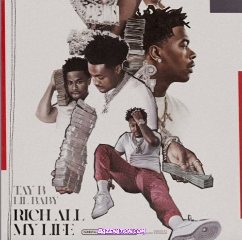 Tay B & Lil Baby - Rich All My Life Mp3 Download
