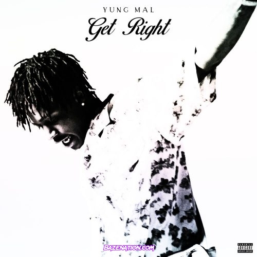 Yung Mal - Get Right Mp3 Download
