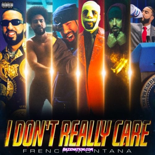 French Montana - I Don't Really Care Mp3 Download