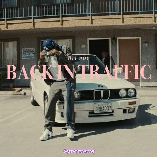 Hit-Boy - Back In Traffic (feat. KIRBY) Mp3 Downmload