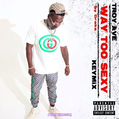 Troy Ave - Way Too Sexy (Keymix) Mp3 Download
