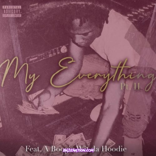 B-Lovee - My Everything (Part II) (feat. A Boogie Wit da Hoodie) Mp3 Download