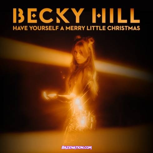 Becky Hill - Have Yourself A Merry Little Christmas Mp3 Download