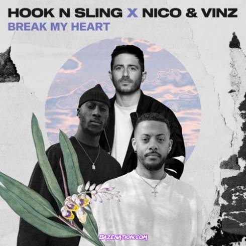 Hook N Sling & Nico & Vinz - Break My Heart Mp3 Download