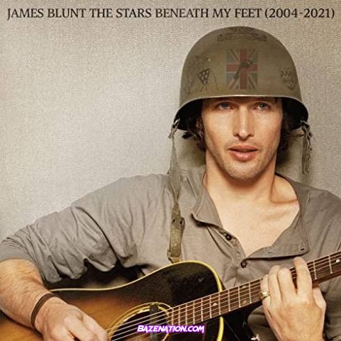 James Blunt - The Stars Beneath My Feet (2004 – 2021) Download Album Zip