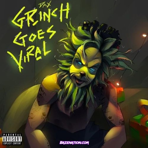 Dax - GRINCH GOES VIRAL Mp3 Download