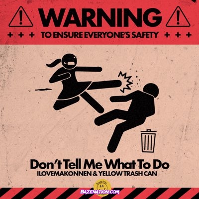 ILOVEMAKONNEN & Yellow Trash Can - Don't Tell Me What To Do Mp3 Download