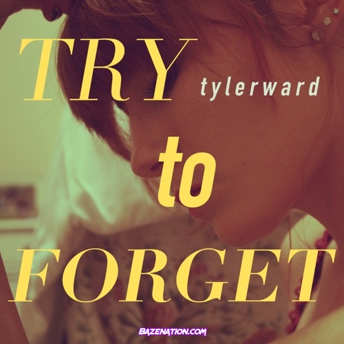 Tyler Ward - Try To Forget Mp3 Download