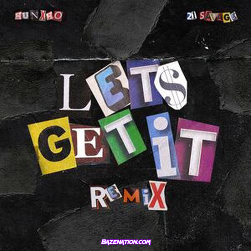 Hunxho & 21 Savage - Let's Get It (Remix) Mp3 Download