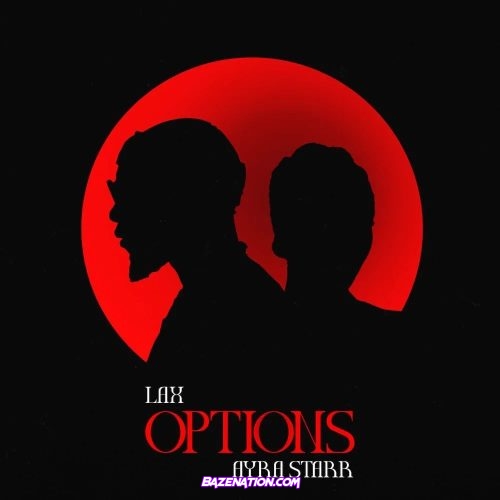 L.A.X - Options (feat. Ayra Starr) Download