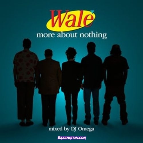 Wale - The Posse Cut (Who Don't) (feat. Black Cobain & Fat Trel) Mp3 Download