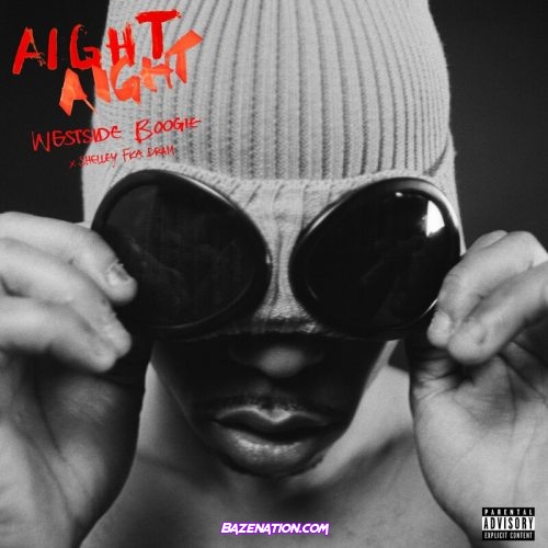 Westside Boogie - Aight Mp3 Download