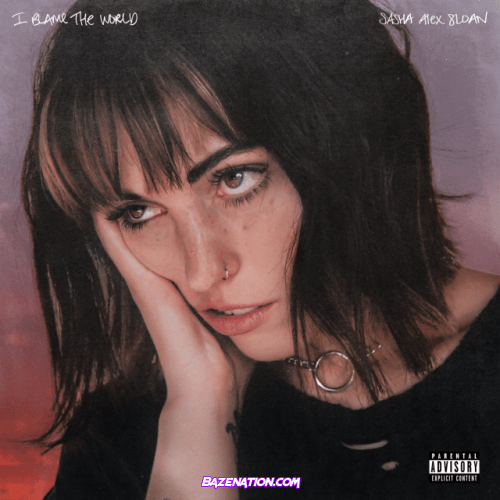 Sasha Alex Sloan – I Blame The World Mp3 Download