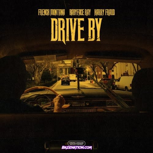 French Montana & Harry Fraud – Drive By (feat. BabyFace Ray) Mp3 Download