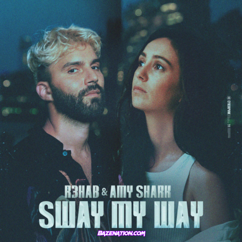 R3HAB – Sway My Way (feat. Amy Shark) Mp3 Download