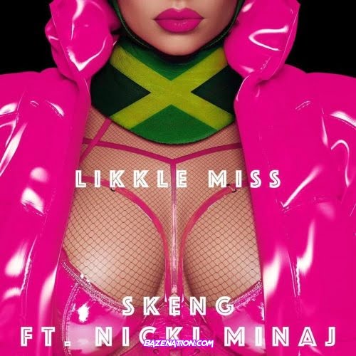 Nicki Minaj & Skeng - Likkle Miss (Remix) Mp3 Download