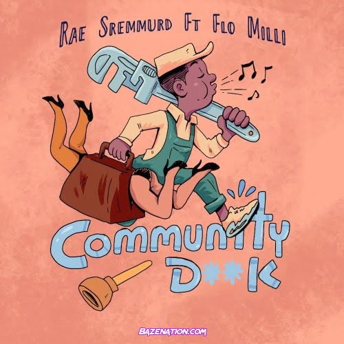 Rae Sremmurd – Community D**k (feat. Flo Milli) Mp3 Download