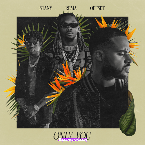 STANY, Rema & Offset - Only You Mp3 Download