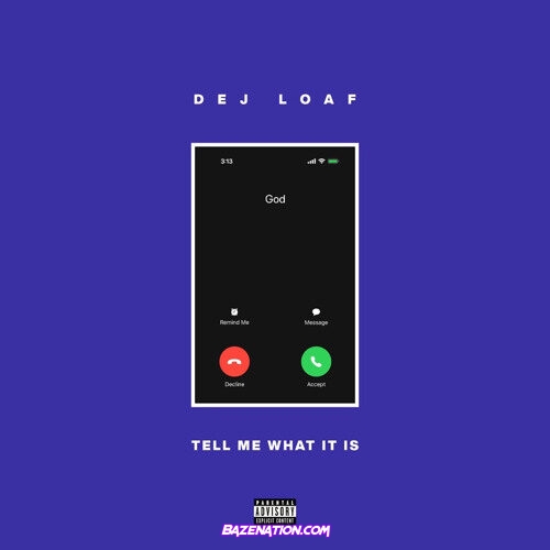 DeJ Loaf – Tell Me What It Is Mp3 Download