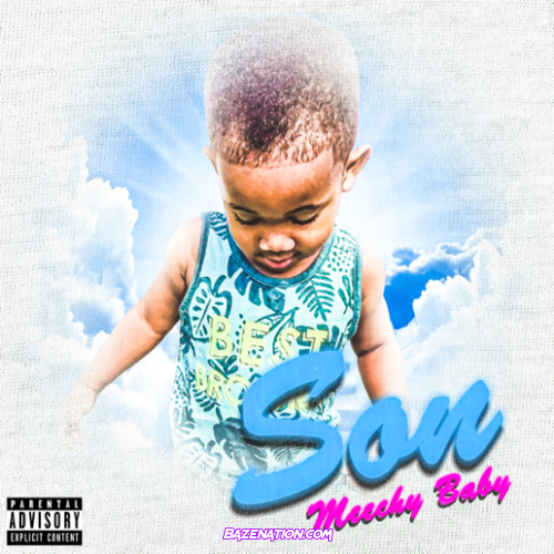 Meechy Baby – Son Mp3 Download