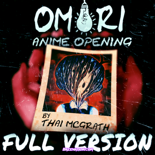 Thai McGrath – Omori Anime Opening (Full Version) Mp3 Download