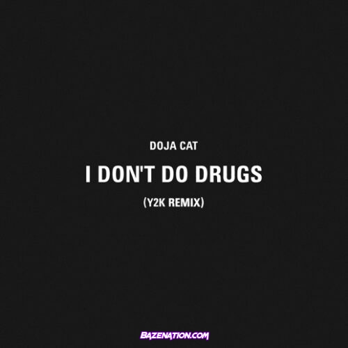 Doja Cat – I Don't Do Drugs (Y2K Remix) Mp3 Download
