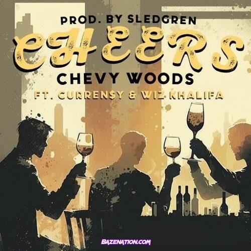 Chevy Woods – Cheers (feat. Curren$y & Wiz Khalifa) Mp3 Download