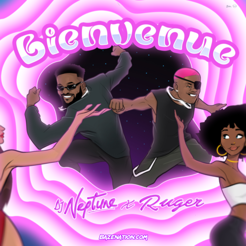 DJ Neptune – Bienvenue (feat. Ruger) Mp3 Download