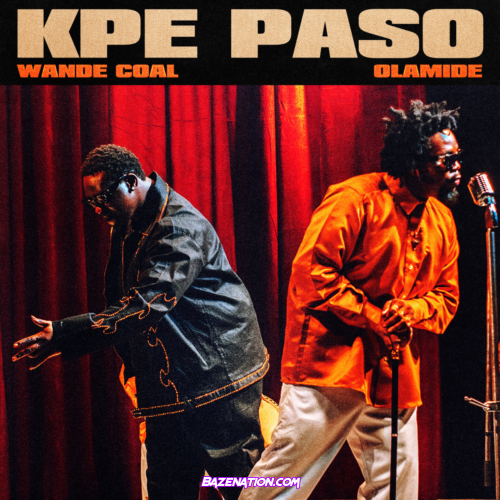 Wande Coal – Kpe Paso (feat. Olamide) Mp3 Download