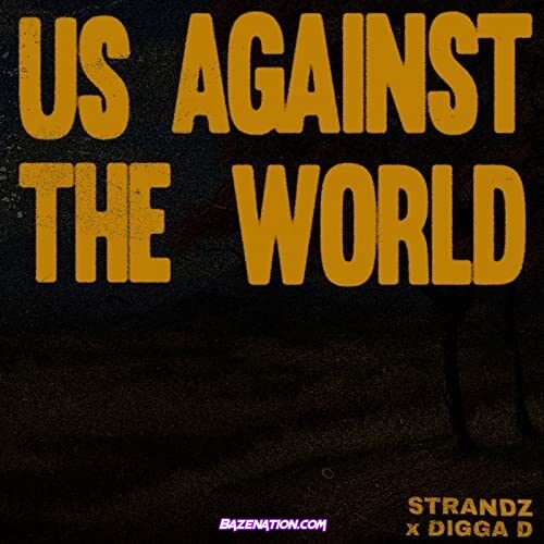 Strandz – Us Against The World (Remix) Feat. Digga D Mp3 Download