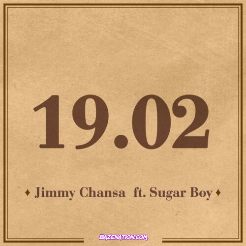 Jimmy Chansa – 19.02 (Feat. Sugar Boy)