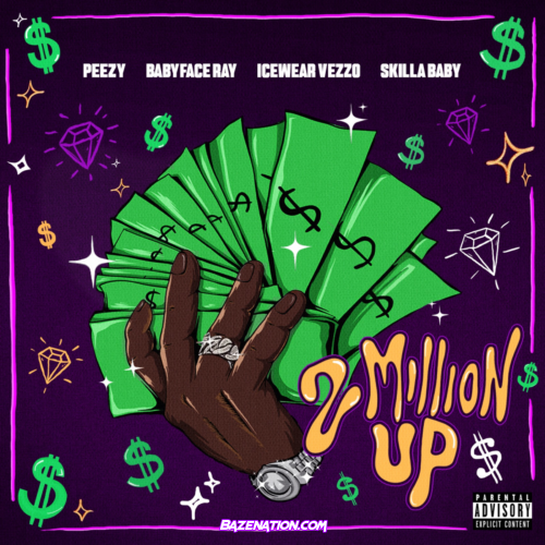 Peezy, Babyface Ray & Icewear Vezzo – 2 Million Up (feat. Skilla Baby) Mp3 Download