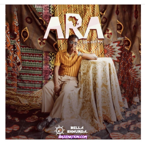 Bella Shmurda – Ara (Gen Gen Tin) Mp3 Download