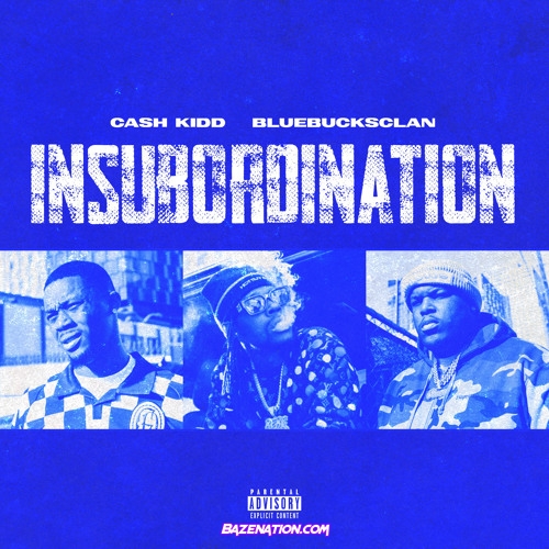 Cash Kidd & BlueBucksClan – Insubordination Mp3 Download