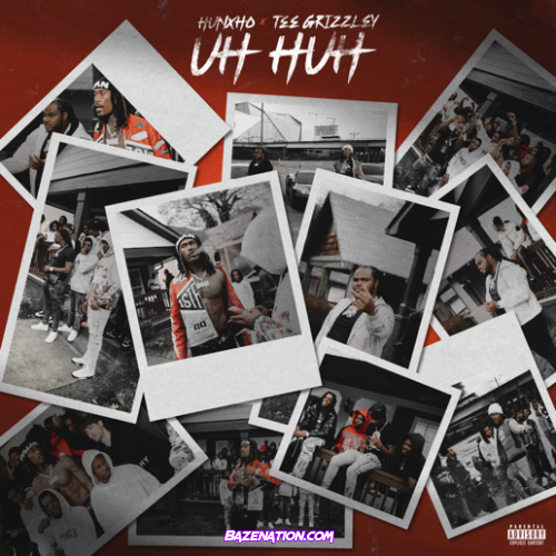 Hunxho – Uh Huh (feat. Tee Grizzley) Mp3 Download
