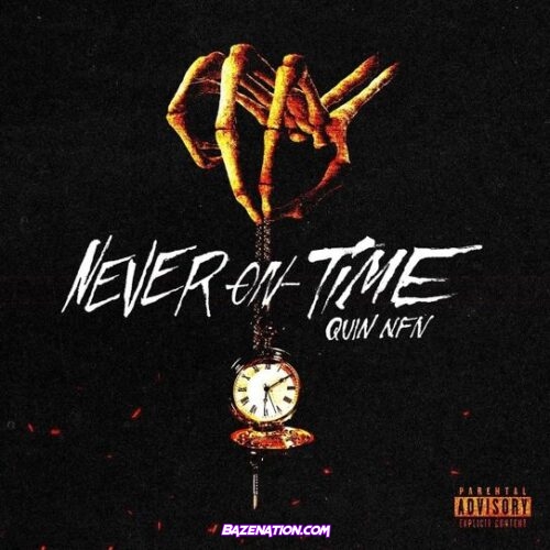 Quin NFN – Never On Time Album Download