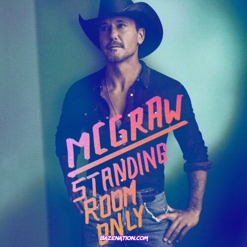Tim McGraw – Standing Room Only Mp3 Download
