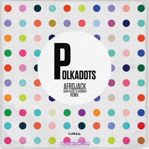 AFROJACK – Polkadots (Sven Fields & Chasner Remix)