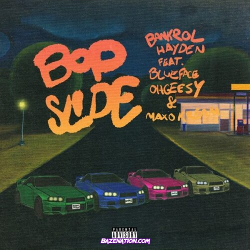 Bankrol Hayden – Bop Slide (Feat. Blueface, OHGEESY & Maxo Kream)