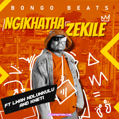 Bongo Beats – Ngikhathazekile (Feat. Lwah Ndlunkulu, Khethi & Khethi)