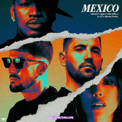 Dimitri Vegas & Like Mike, Ne-Yo & Danna Paola – Mexico Mp3 Download
