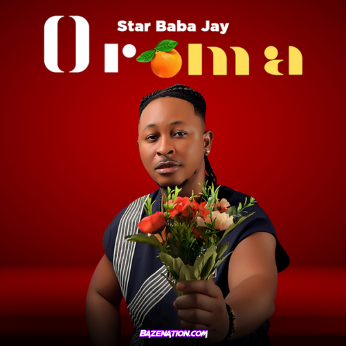 Star Baba Jay – Oroma