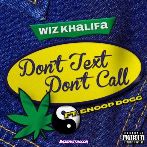 Wiz Khalifa – Don't Text Don't Call (feat Snoop Dogg)