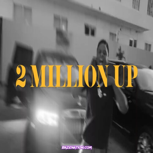 Yung Ro - 2 million Up (remix) Mp3 Download