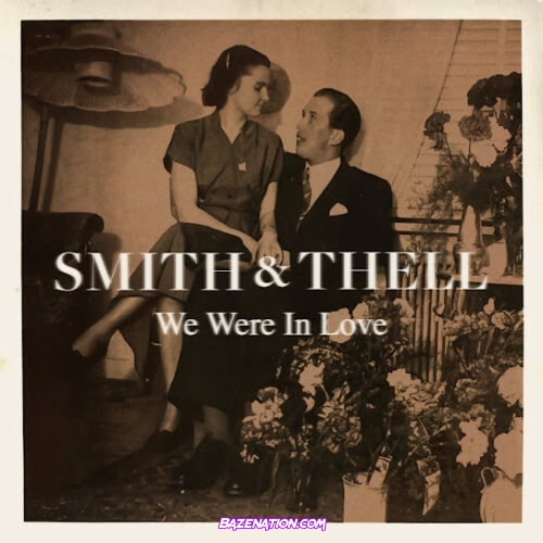 Smith & Thell - We Were in Love